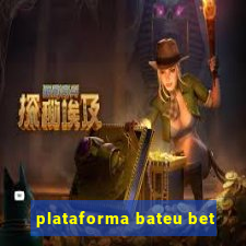 plataforma bateu bet